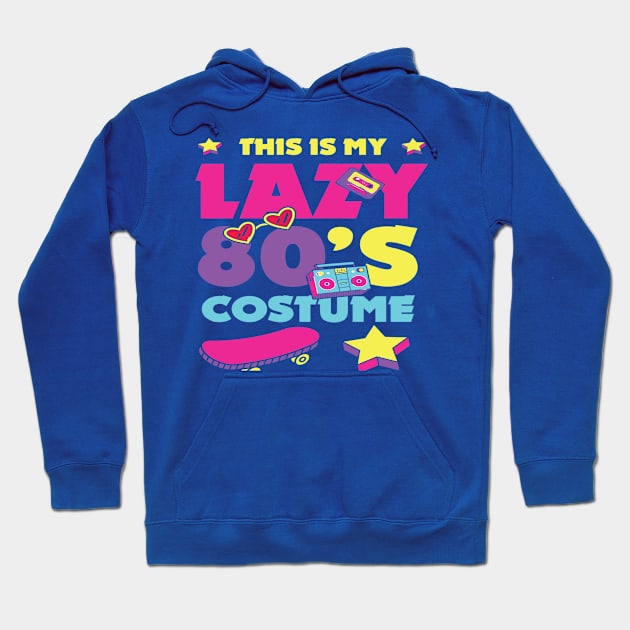 This is My Lazy 80s Costume Hoodie by naturebabylon